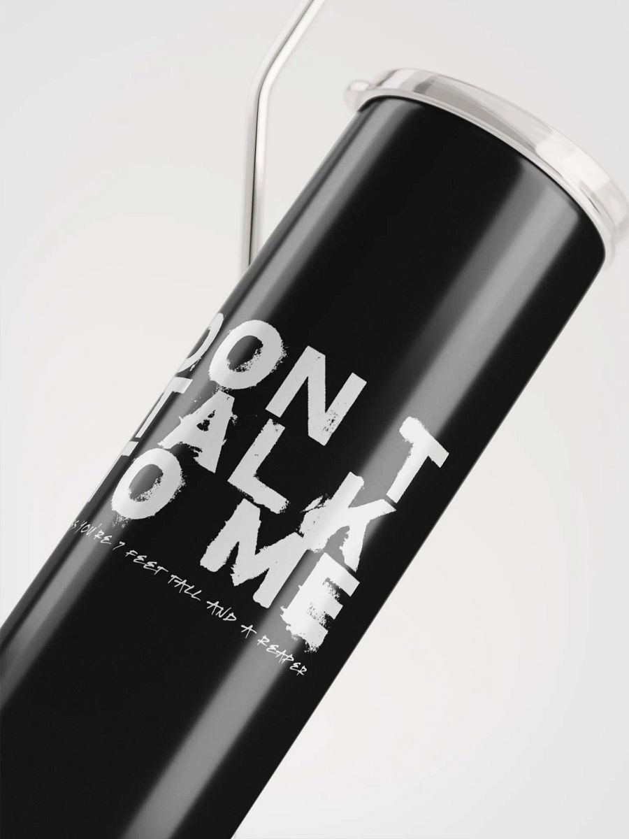 Don't Talk to Me (Unless You're 7 Feet Tall and a Reaper) Tumbler product image (5)