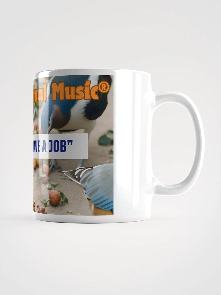 Yasharal Original Music: Birds Dont Have A Job Mug product image (2)
