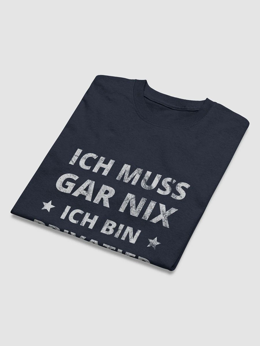 T-Shirt Rente Rentner Privatier Ruhestand | Geschenk Spruch Sprüche | Ich muss gar nix- ich bin Privatier product image (5)