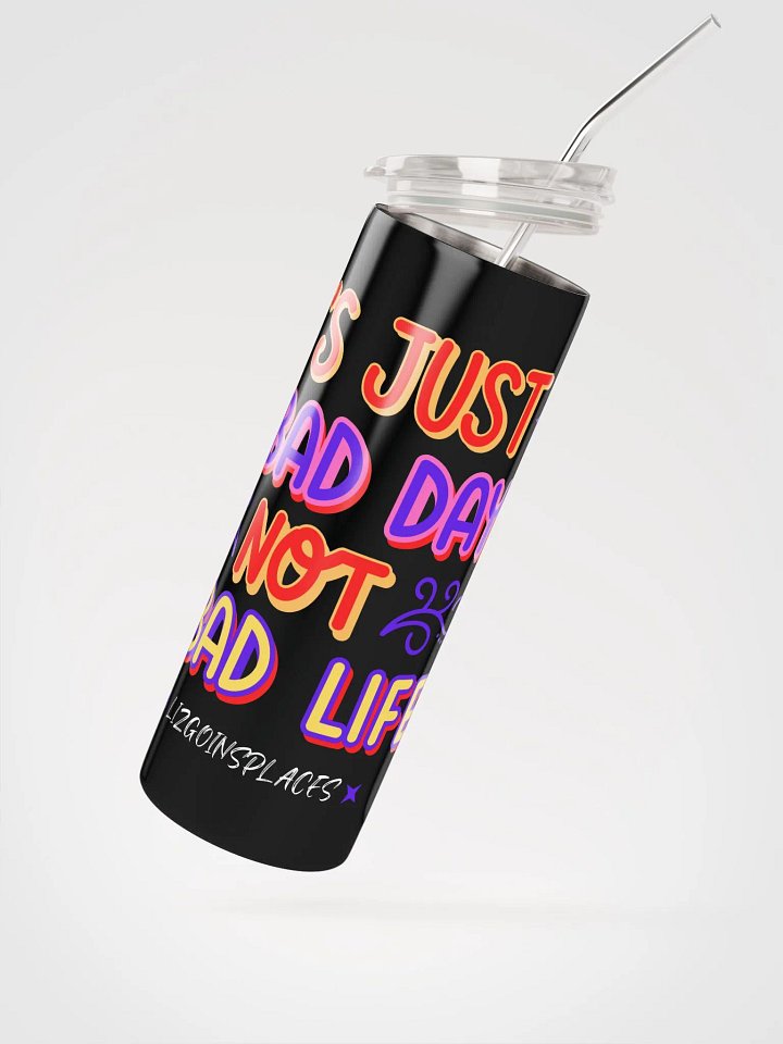 It's Just a Bad Day Stainless Steel Tumbler product image (3)