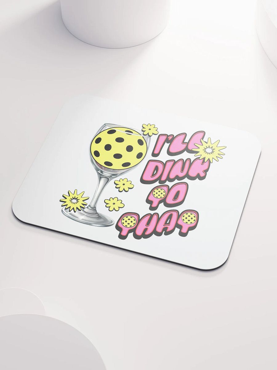 Ill Dink To That Pickleball Paradise Mouse Pad product image (3)