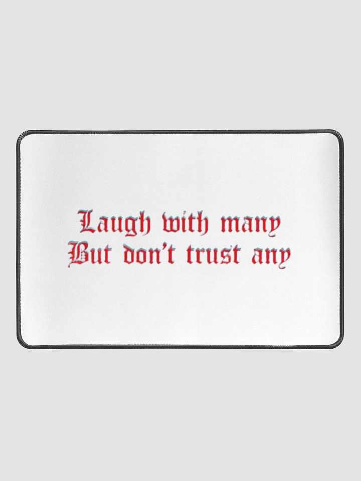 Laugh With Many But Don't Trust Any Mousepad product image (1)