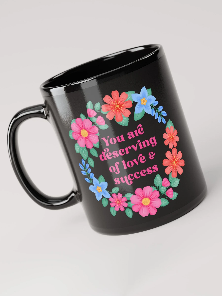 You are deserving of love & success - Black Mug product image (3)