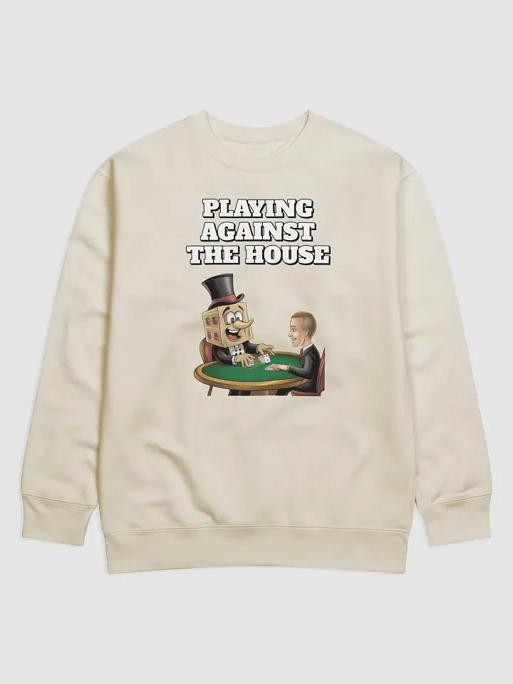 Playing Against The House - Funny Wordplay Sweatshirt product image (9)