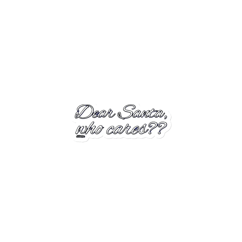 DEAR SANTA, WHO CARES?? product image (1)