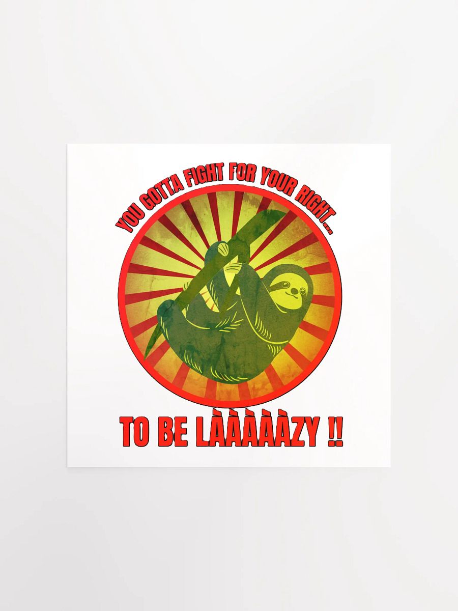 YOU GOTTA FIGHT FOR YOUR RIGHT... TO BE LAAAAZY!! product image (2)