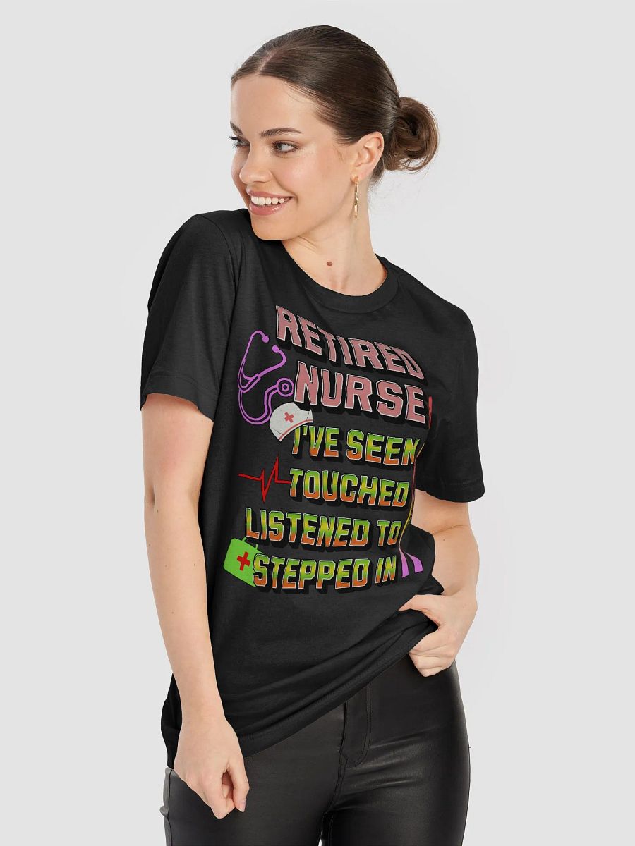 Retired Nurse Ive Seen It Tribute T-Shirt product image (11)