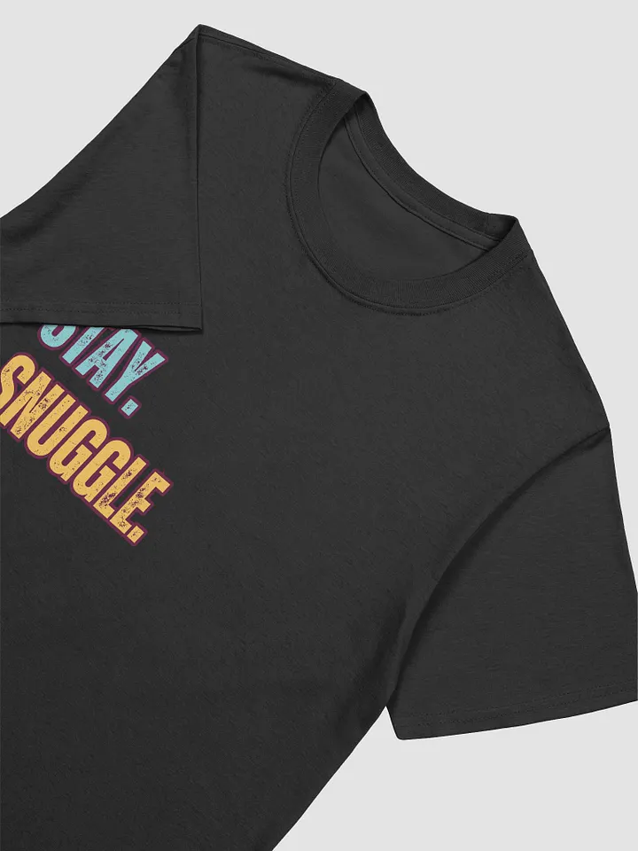 Sit. Stay. Snuggle. – Funny Pet Lover T-Shirt product image (2)