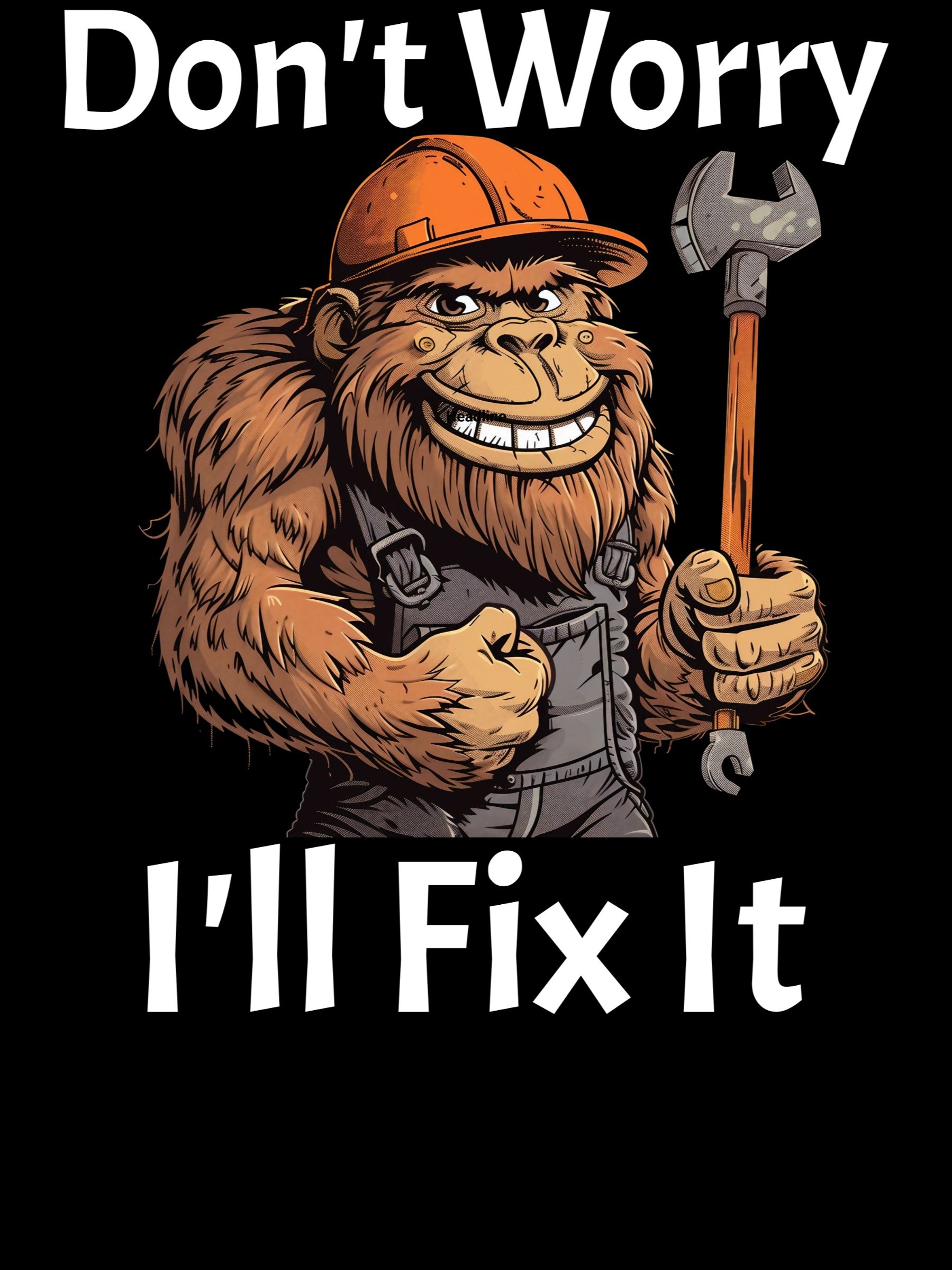 Bigfoot Don't Worry I'll Fix It Outdoor Adventure product image (1)