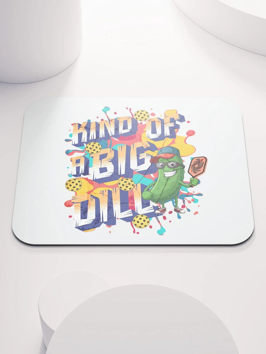 Kind Of A Big Dill Pickleball Mouse Pad product image (3)