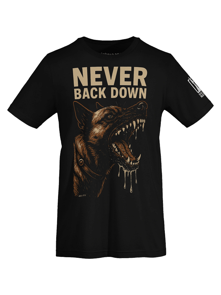 Never Back Down - PREMIUM ADULT UNISEX T-SHIRT ***NEW LARGER PRINT product image (1)
