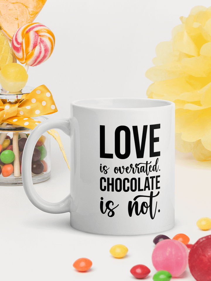Love Is Overrated, Chocolate Is Not product image (1)