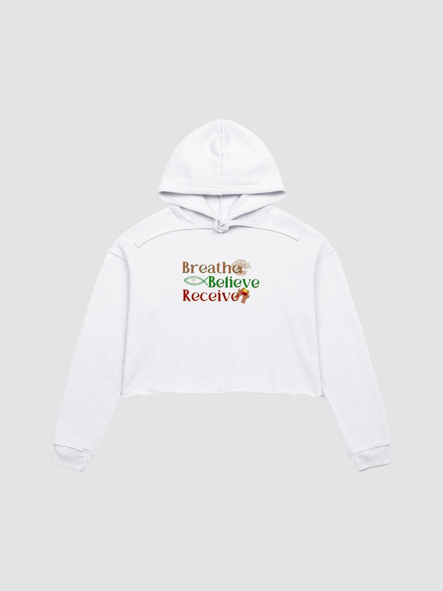 Breathe Believe Receive Bella+Canvas Fleece Crop Hoodie, Inspirational Motivational T-Shirt, Self-Affirmation, Positive Vibes, Gift Idea product image (1)