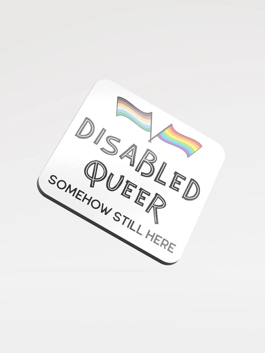 Disabled Queer Still Here coaster product image (1)