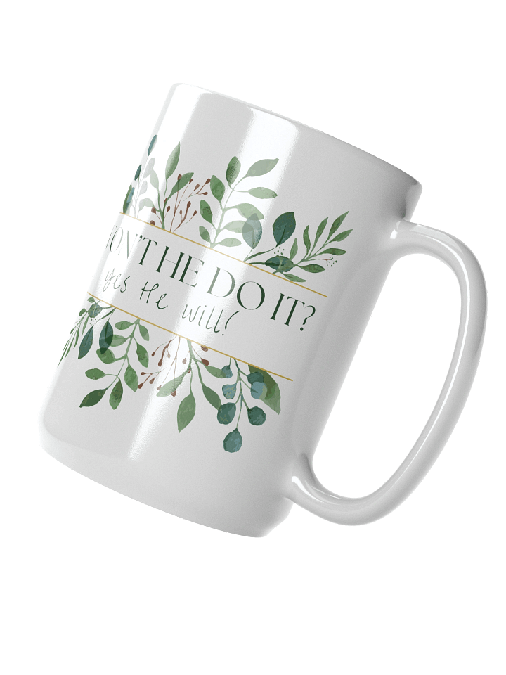 Won't He Do It? Mug product image (2)
