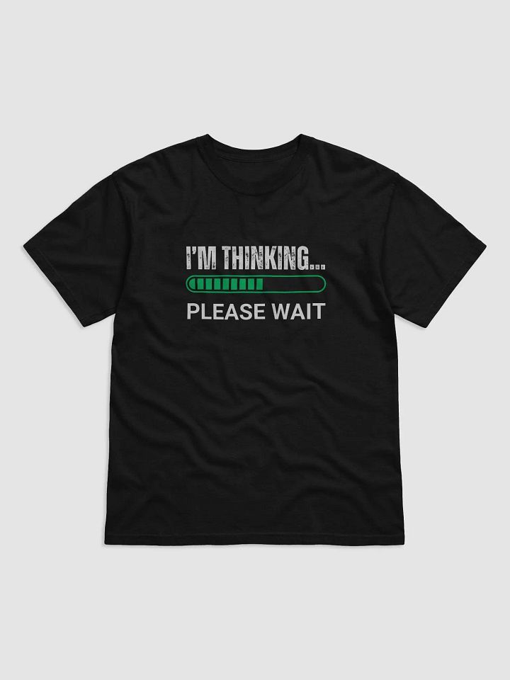 I'm Thinking Please Wait T-Shirt product image (3)