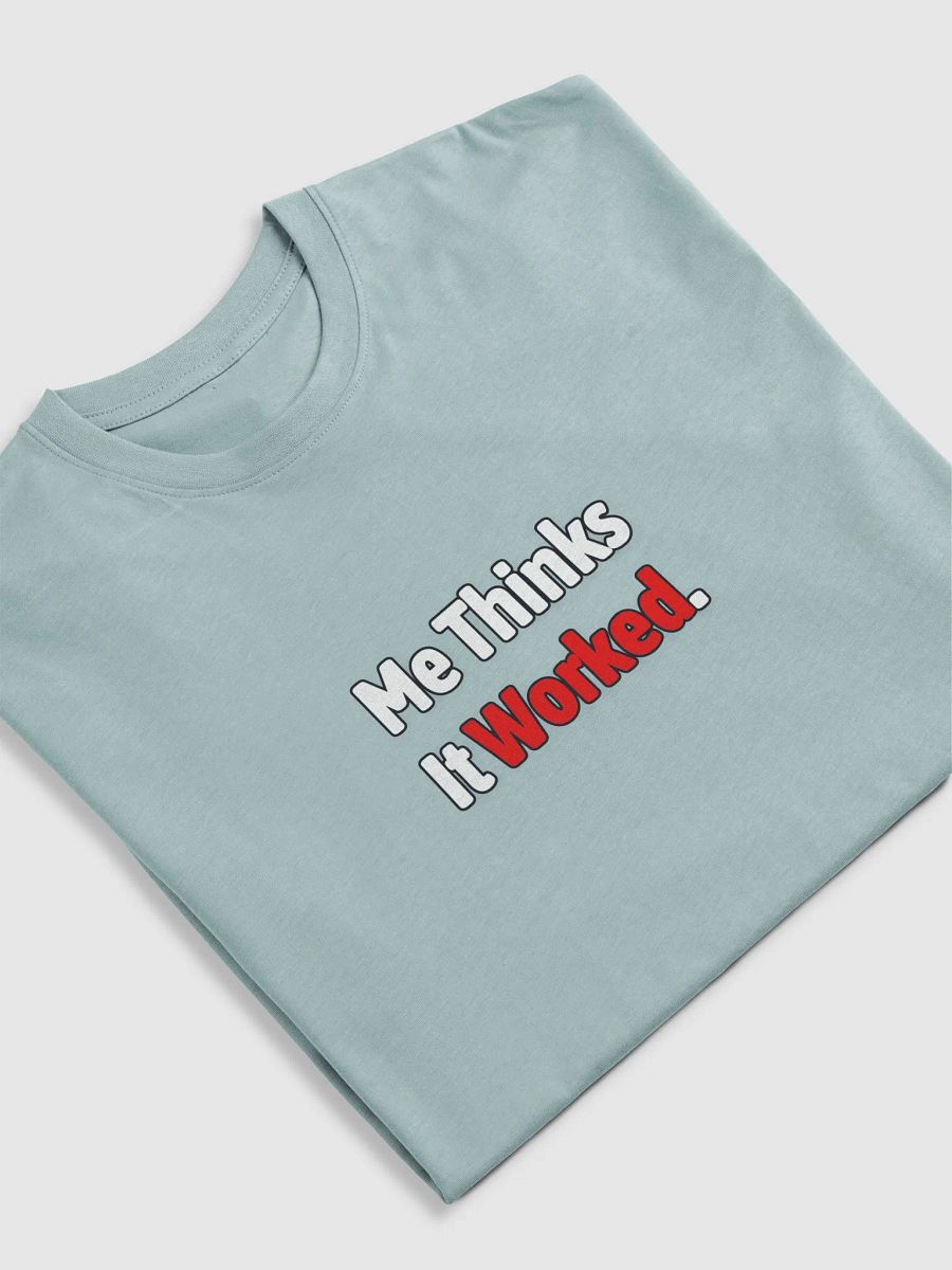 Me thinks It Worked T-Shirt product image (30)