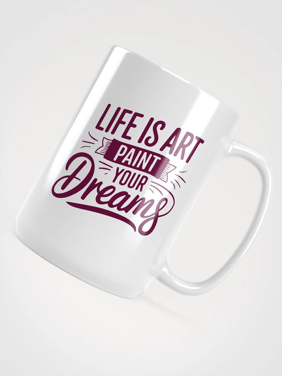 LIFE IS ART PAINT YOUR DREAMS product image (4)
