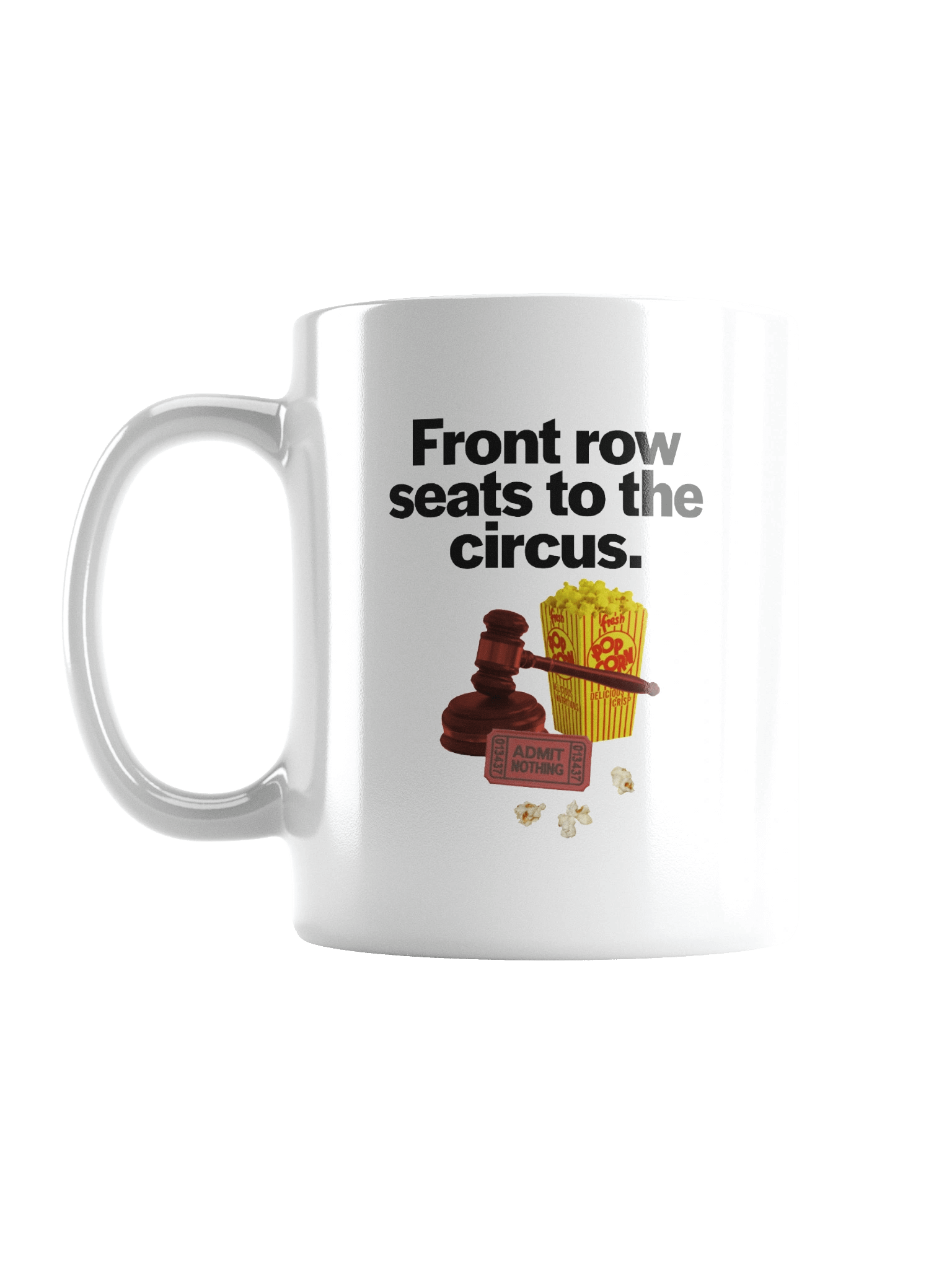 Front Row Seats To The Circus White Glossy Mug product image (1)
