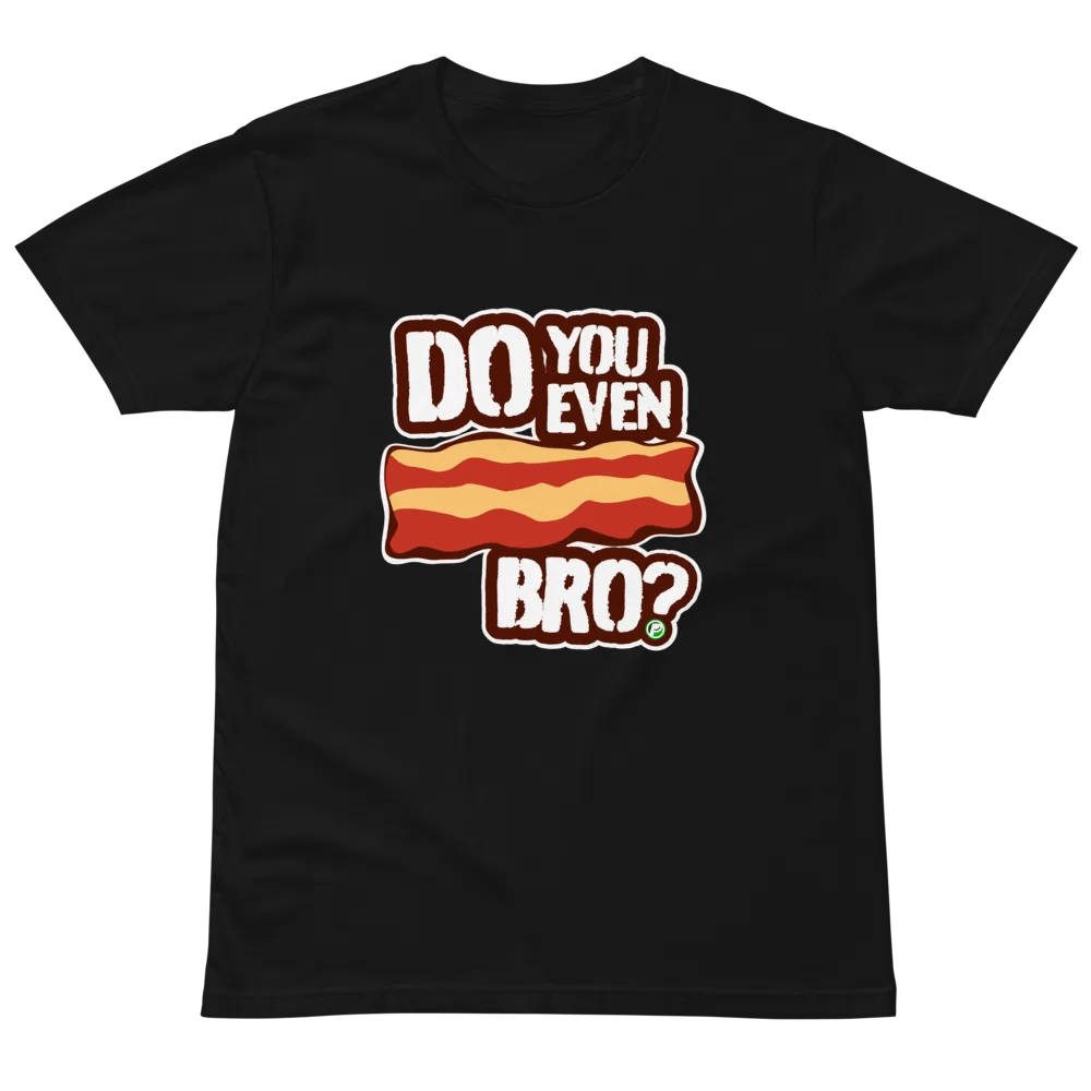 Do you even Bacon Bro? T-Shirt product image (2)