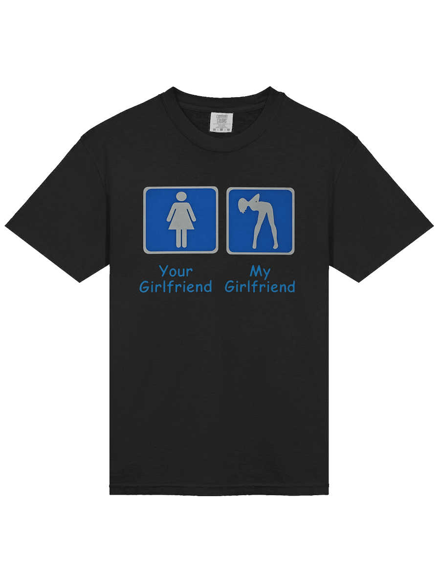 Your Girlfriend My Girlfriend t-Shirt product image (2)