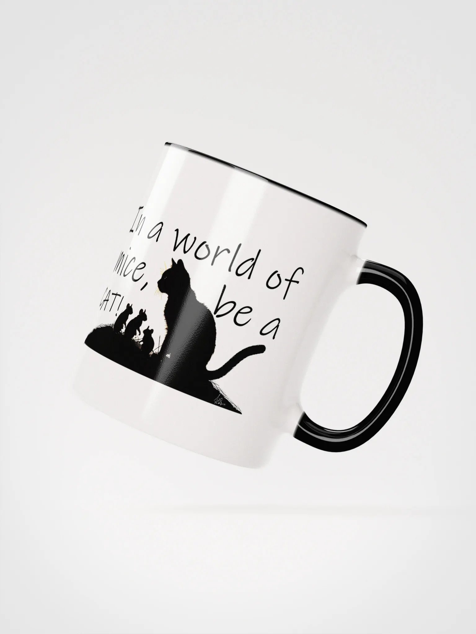 In a world of mice, be a cat! COLORED MUG product image (23)