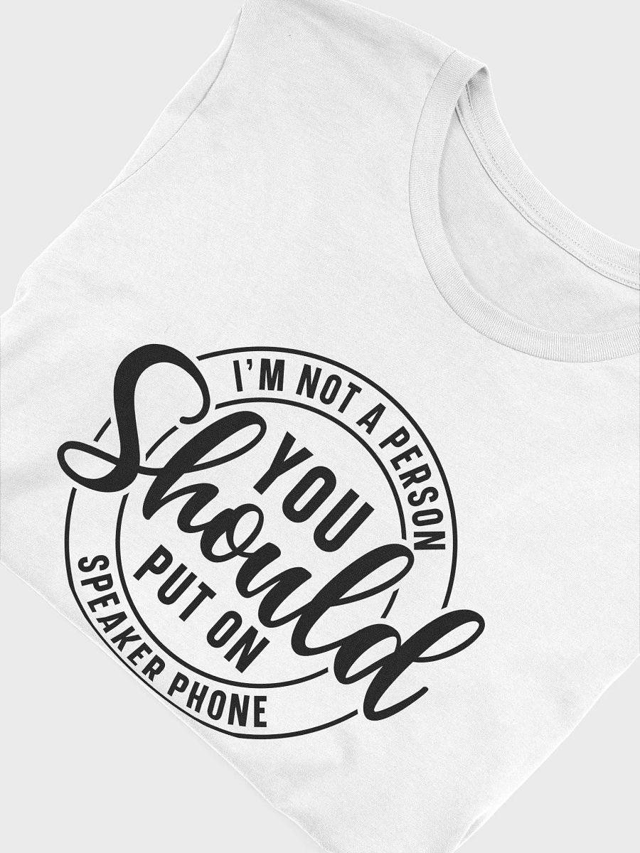I'm Not A Person You Should Put On Speaker Phone Women White T-Shirt product image (6)