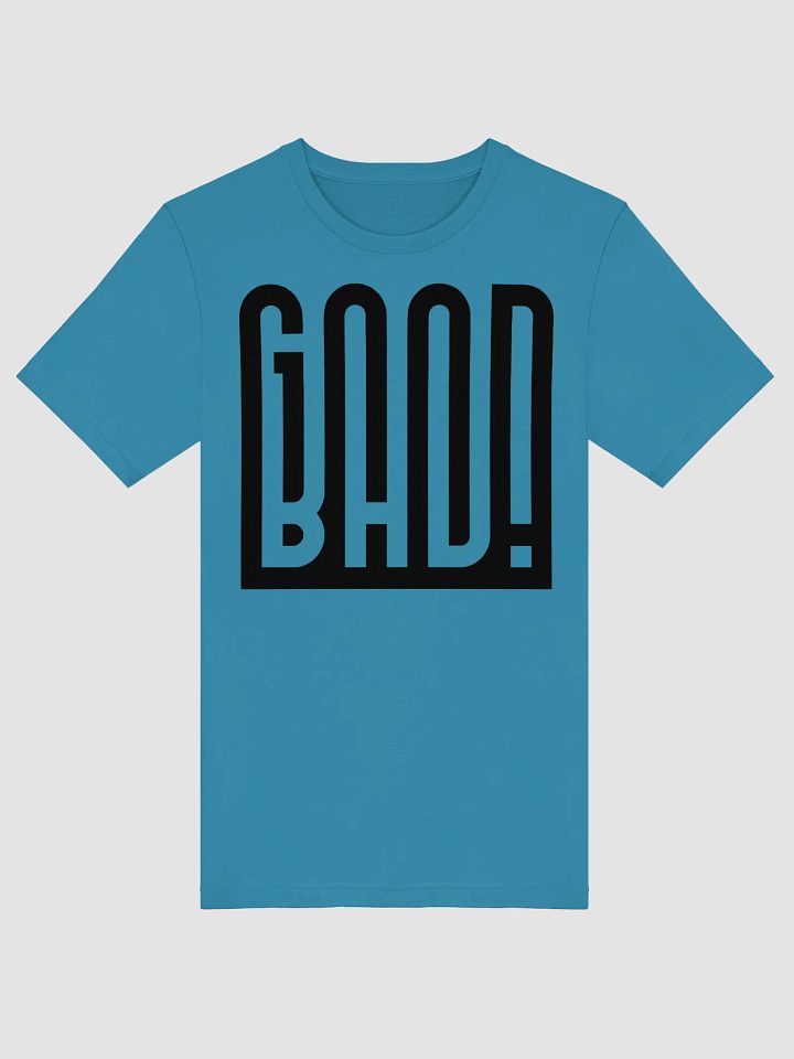 Good Bad (black) T-Shirt product image (14)