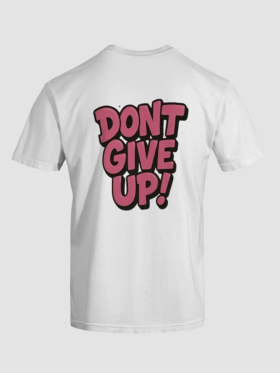 Dont Give Up T-Shirt (White) product image (6)