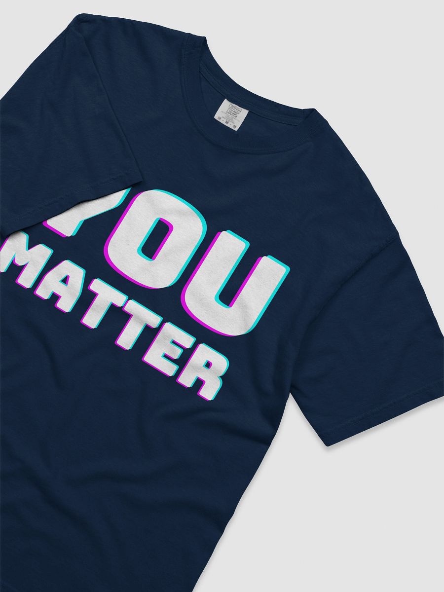 YOU MATTER Glitch-Core Tee product image (12)