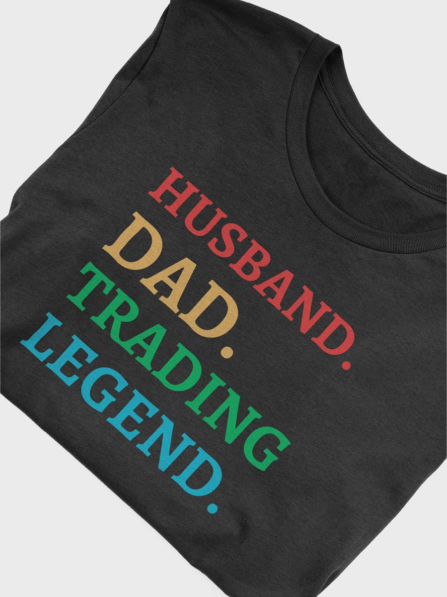 Funny Trading Gift Shirt, Husband Dad Trading Legend T-Shirt product image (5)