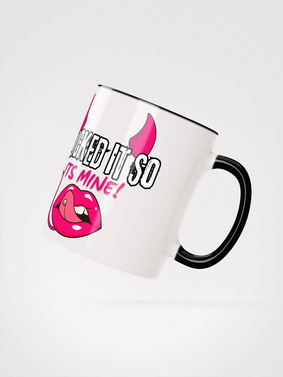 I Licked It So Its Mine Cup! product image (2)