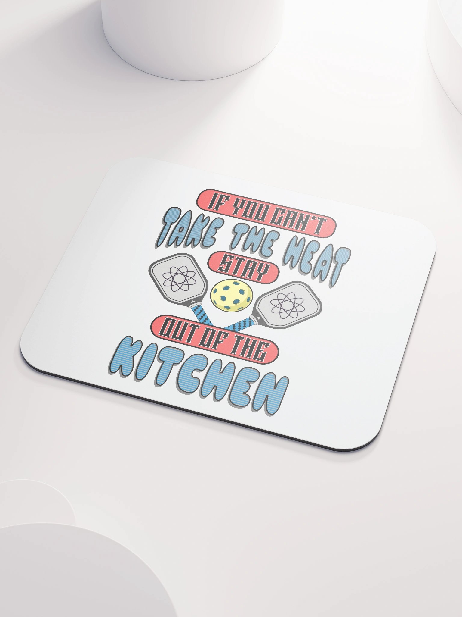 If You Cant Take The Heat Stay Out Of The Kitchen Pickleball Atomic Mouse Pad product image (3)