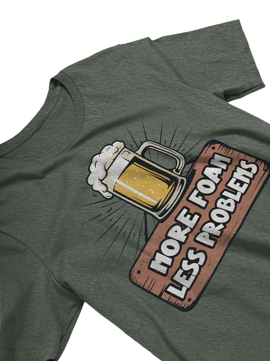 More Foam, Less Problems Tee product image (3)