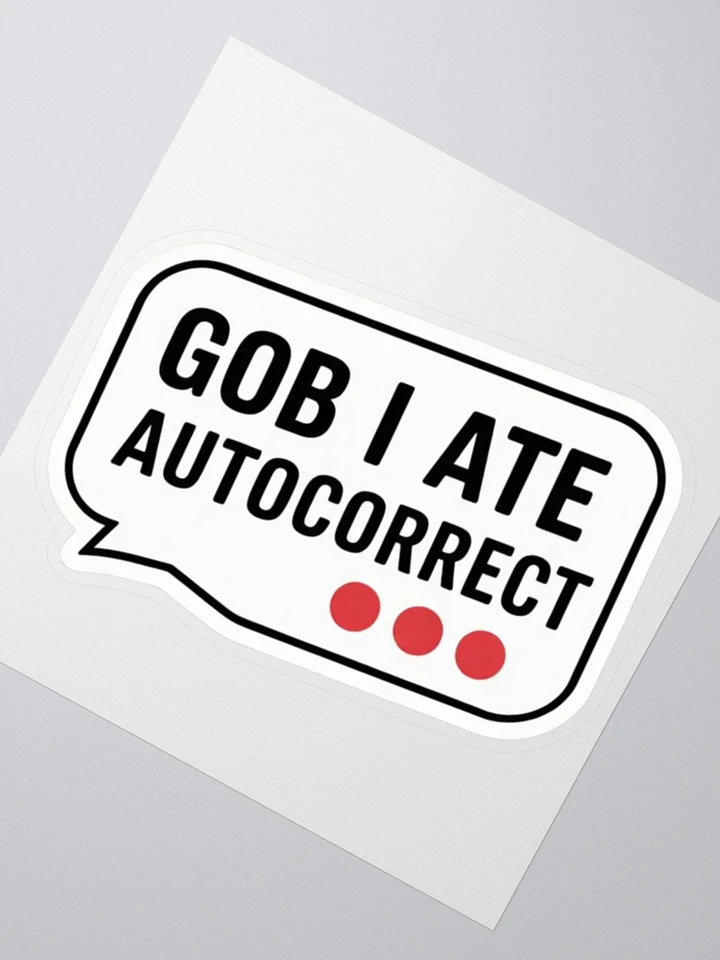 Gob I Ate Autorrect funny sticker product image (4)