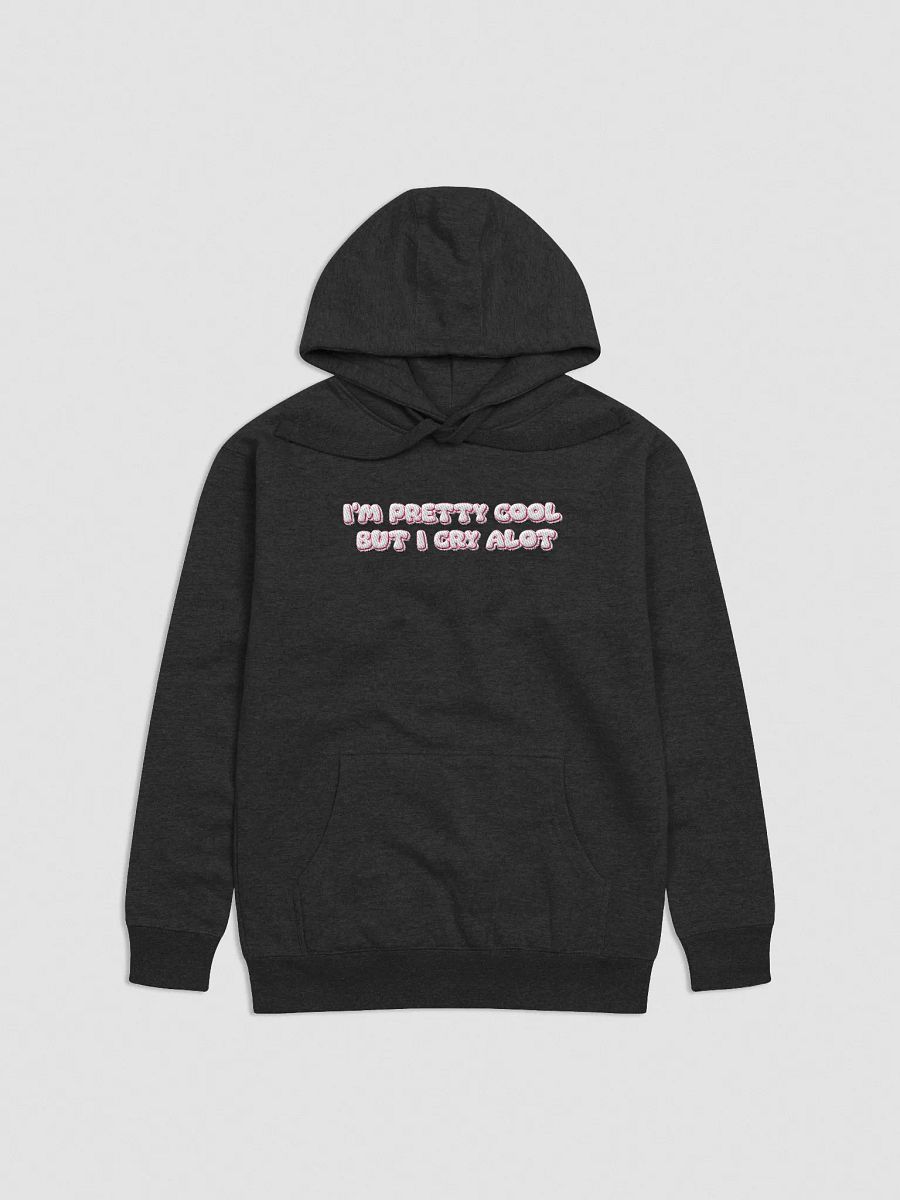 I'm Pretty Cool But I Cry Alot Unisex Hoodie product image (1)