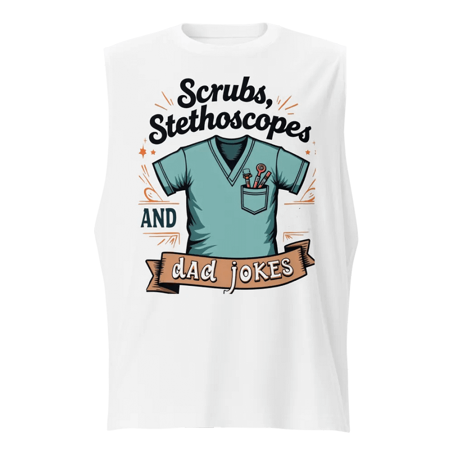 scrubs, stethoscope, and dad jokes, Muscle Tank product image (1)