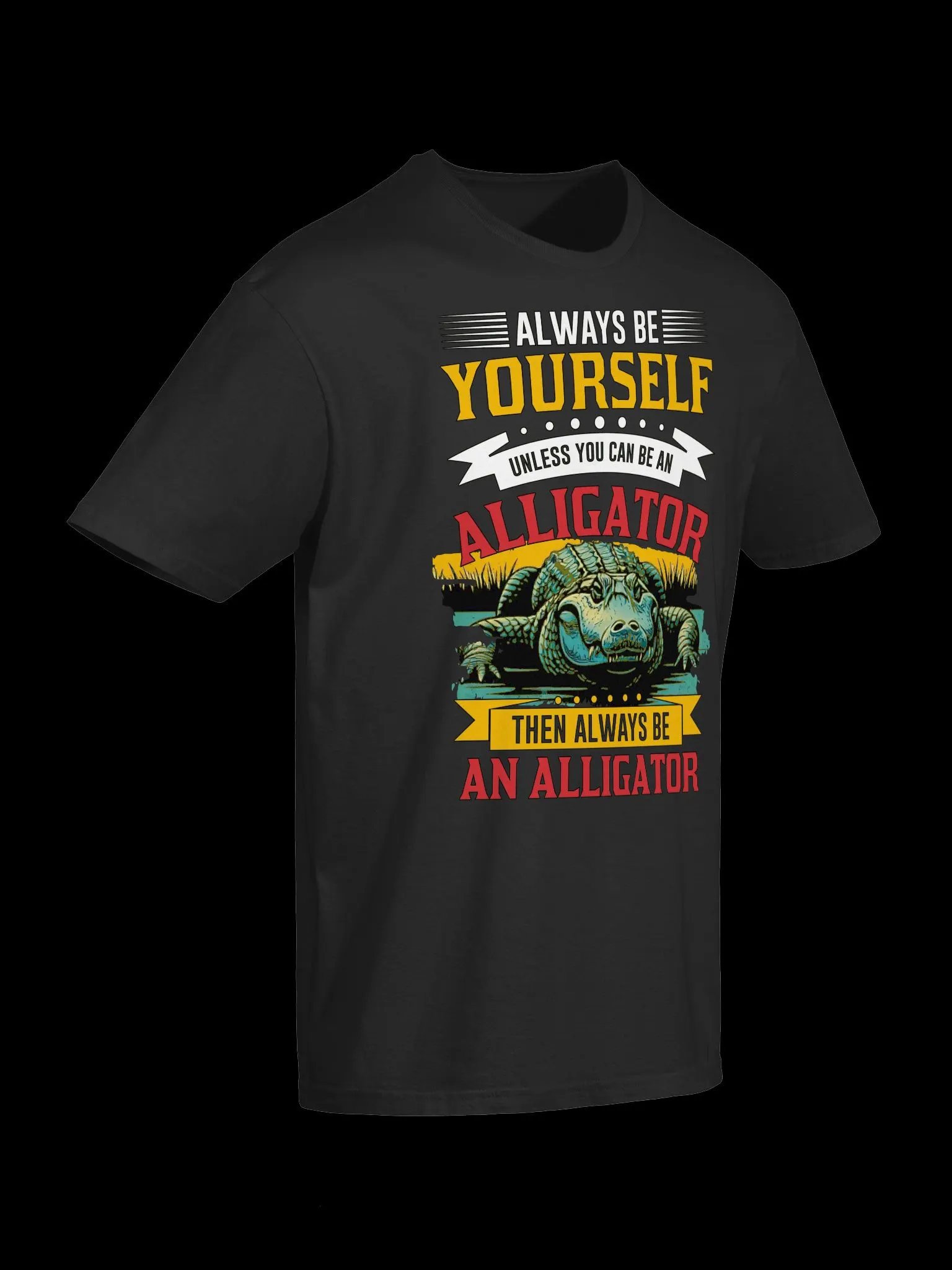 Always Be Yourself (Unless You Can Be an Alligator)-Funny Animal Quote T-Shirt product image (13)