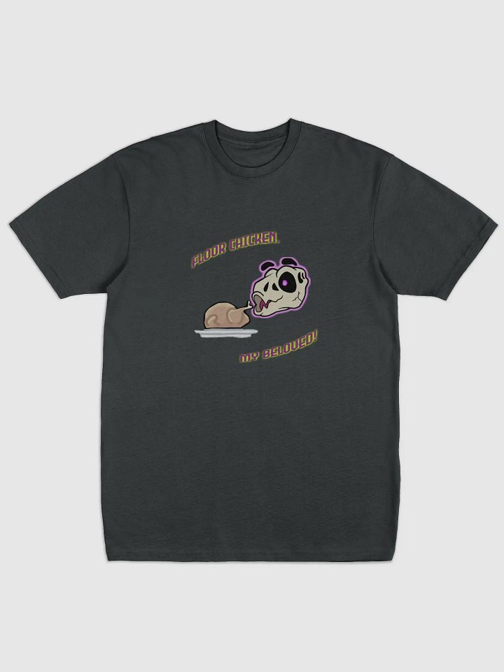 Floor Chicken, My Beloved! T-Shirt product image (1)