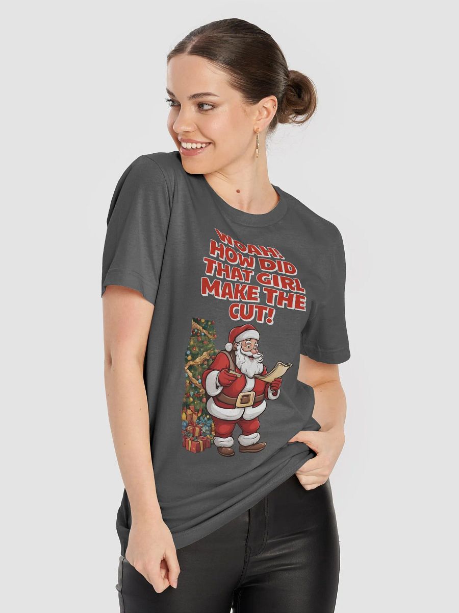 Woah! How Did That Girl Make The Cut! Christmas Humor T-shirt product image (43)