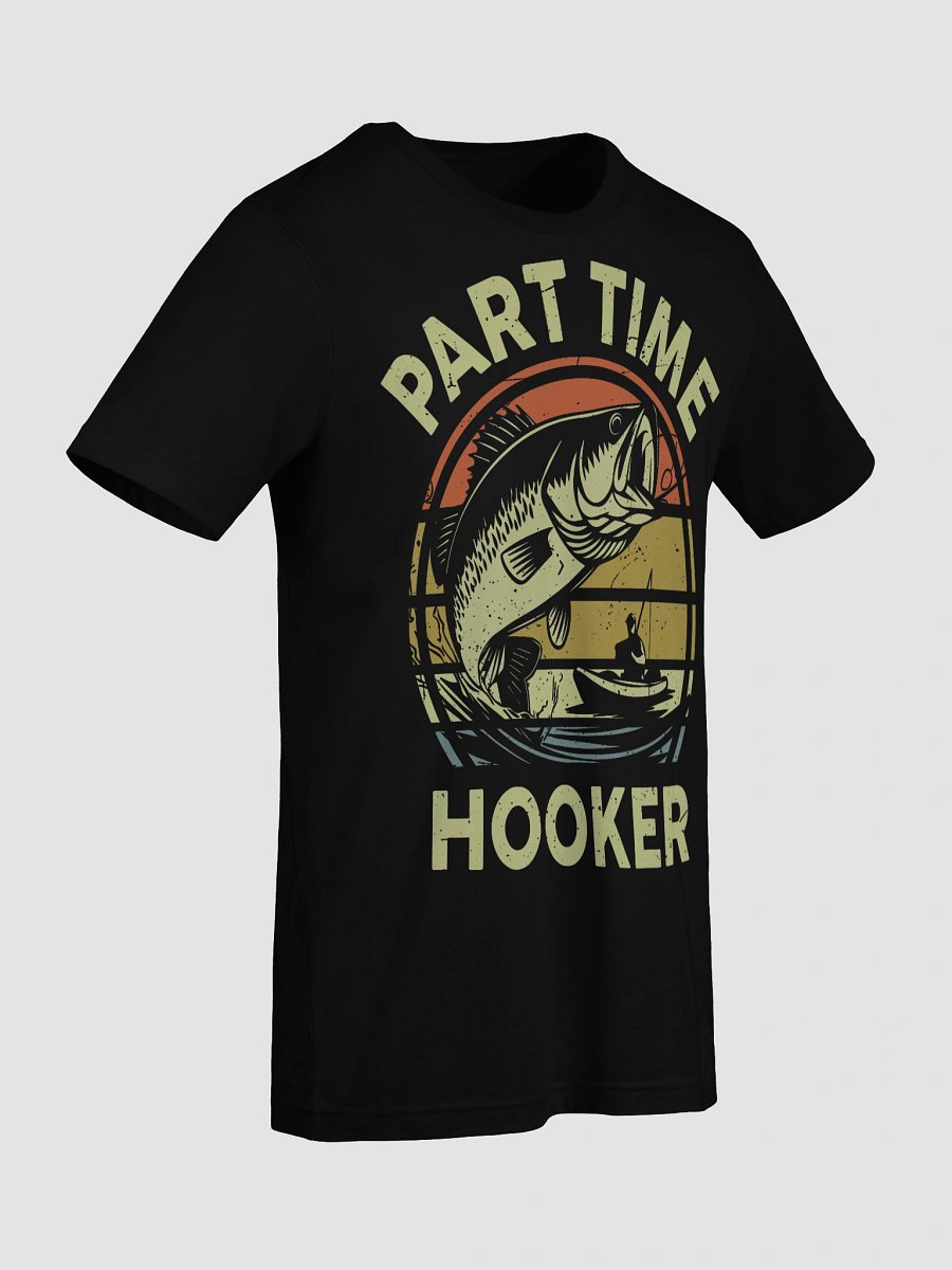Part Time Hooker Fishing Tee product image (42)