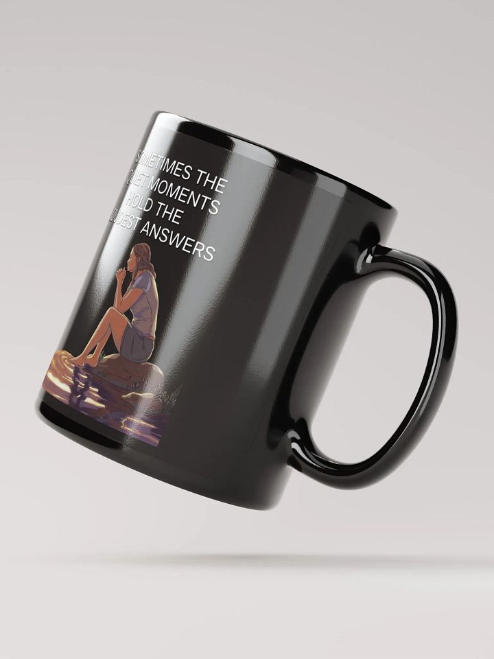 Sometimes The Quiet Moments Hold The Loudest Answers - Motivational Black Mug product image (4)