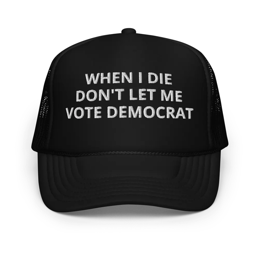 When I Die Don't Let Me Vote Democrat - Embroidered Trucker Cap Hat product image (1)