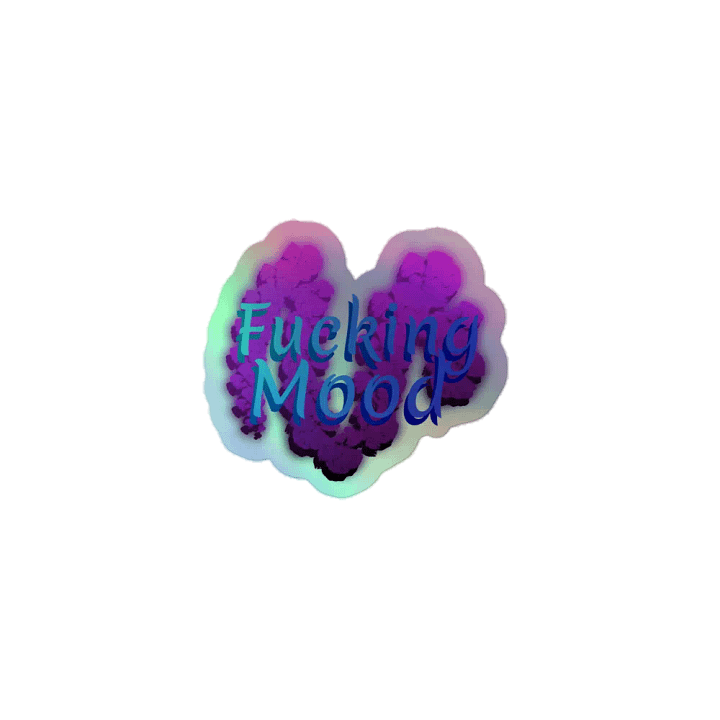 Fucking Mood Holographic Sticker product image (1)