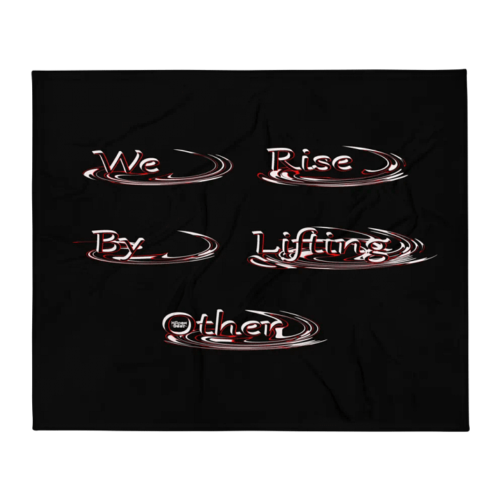 We Rise By Lifting Other Throw Blanket product image (2)