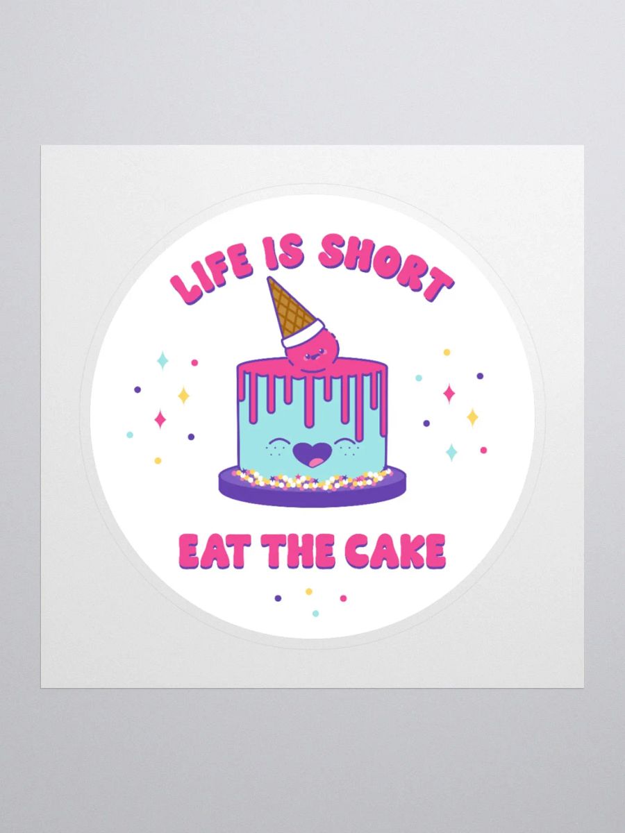 Life is Short Eat the Cake Kiss Cut Sticker product image (2)