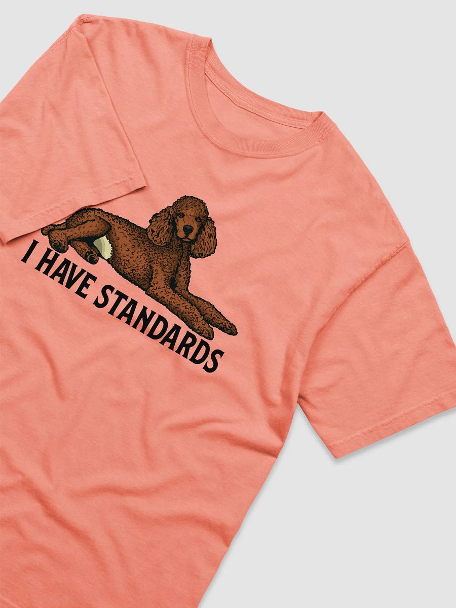 I Have Standards T-Shirt of a Standard Poodle(Red) | Funny T-Shirt for Poodle Paw-rents product image (29)