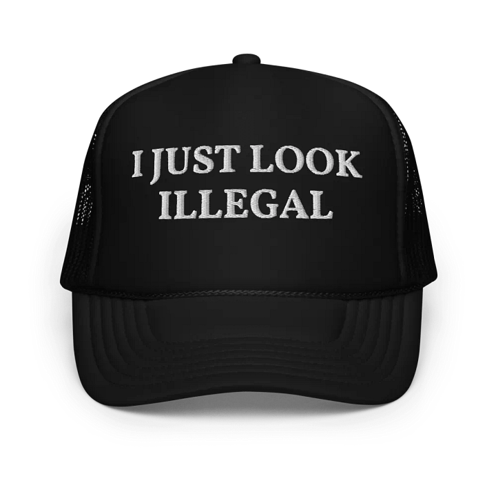 I Just Look Illegal - Embroidered Trucker Cap Hat product image (1)