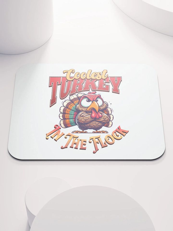 Coolest Turkey In The Flock Mouse Pad product image (1)