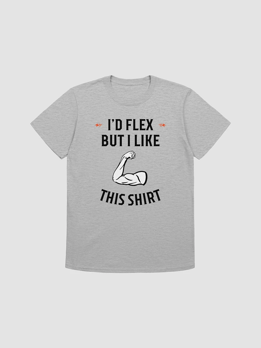 I'd Flex But I like This Shirt Unisex T-Shirt V12 product image (4)